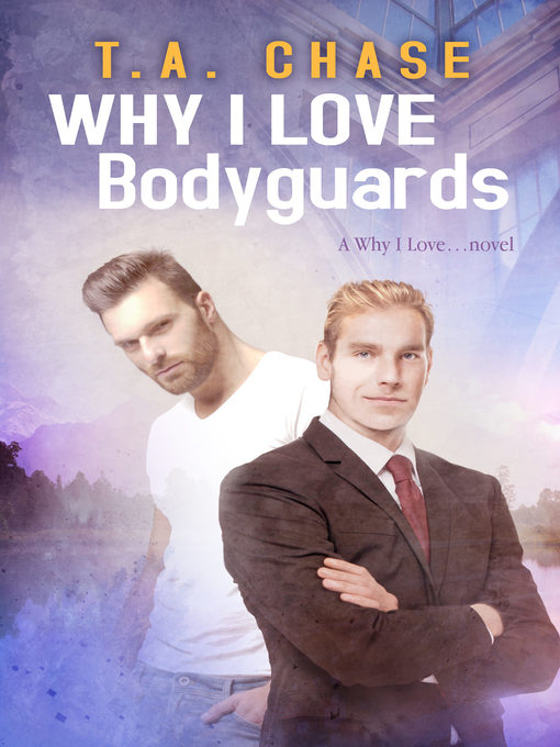 Title details for Why I Love Bodyguards by T.A. Chase - Available